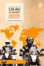 Okładka - 126 dni na "kanapie". Motocyklem dookoła świata. Wydanie 2 - Tomasz Gorazdowski