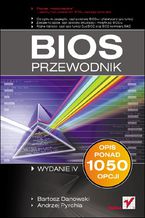Okładka - BIOS. Przewodnik. Wydanie IV - Bartosz Danowski, Andrzej Pyrchla