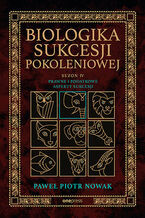 Okładka - Biologika Sukcesji Pokoleniowej. Sezon 4. Prawne i podatkowe aspekty sukcesji - Paweł Piotr Nowak