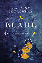 Okładka - Blade. Canmore #1 - Martyna Mitrowska