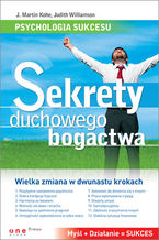 Okładka - Psychologia sukcesu. Sekrety duchowego bogactwa - J. Martin Kohe, Judith Williamson