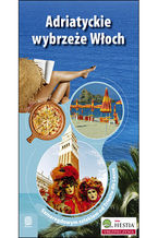 Okładka - Adriatyckie wybrzeże Włoch. Szmaragdowym szlakiem od Triestu do Lecce. Wydanie 1 - Agnieszka Masternak