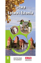 Okładka - Litwa, Łotwa i Estonia. Nadbałtyckim szlakiem. Wydanie 1 - Joanna Felicja Bilska, Michał Lubina, Agnieszka Apanasewicz, Antoni Trzmiel