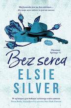 Okładka - Bez serca. Chestnut Springs #2 - Elsie Silver