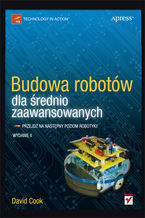Okładka - Budowa robotów dla średnio zaawansowanych. Wydanie II - David Cook