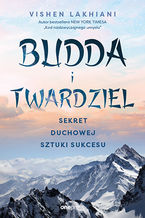 Okładka - Budda i twardziel. Sekret duchowej sztuki sukcesu - Vishen Lakhiani