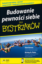 Okładka - Budowanie pewności siebie dla bystrzaków - Kate Burton, Brinley N. Platts