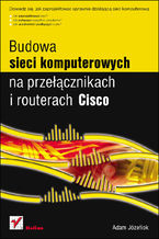 Okładka - Budowa sieci komputerowych na przełącznikach i routerach Cisco - Adam Józefiok