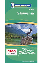 Okładka - Słowenia. Zielony Przewodnik Michelin - Magdalena Dobrzańska-Bzowska, Krzysztof Bzowski, Paweł Klimek