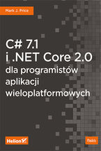 Okładka - C# 7.1 i .NET Core 2.0 dla programistów aplikacji wieloplatformowych - Mark J. Price