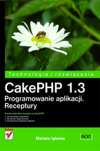 Okładka - CakePHP 1.3. Programowanie aplikacji. Receptury - Mariano Iglesias