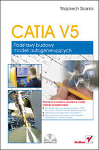 Okładka - CATIA V5. Podstawy budowy modeli autogenerujących - Wojciech Skarka
