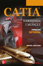Okładka - CATIA. Narzędzia i moduły - Michel Michaud