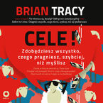 Cele! Zdobędziesz wszystko, czego pragniesz, szybciej, niż myślisz
