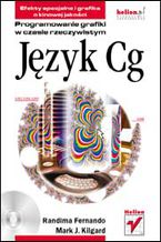 Okładka - Język Cg. Programowanie grafiki w czasie rzeczywistym - Randima Fernando, Mark J. Kilgard