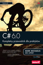 Okładka - C# 6.0. Kompletny przewodnik dla praktyków. Wydanie V - Mark Michaelis, Eric Lippert