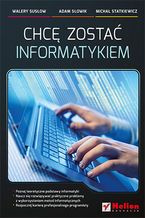 Okładka - Chcę zostać informatykiem - Walery Susłow, Adam Słowik, Michał Statkiewicz