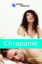 Okładka - Chrapanie. Lekarz rodzinny - Katarzyna Wrotek