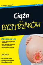 Okładka - Ciąża dla bystrzaków. Wydanie III - Joanne Stone, Keith Eddleman, Mary Duenwald