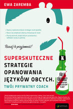 Okładka - Superskuteczne strategie opanowania języków obcych. Twój prywatny coach - Ewa Zaremba