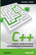 Okładka - C++. Zadania z programowania z przykładowymi rozwiązaniami. Wydanie II - Mirosław J. Kubiak