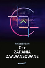 Okładka - C++. Zadania zaawansowane - Tomasz Jaśniewski