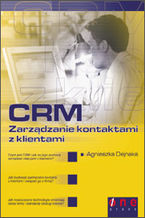Okładka - CRM. Zarządzanie kontaktami z klientami - Agnieszka Dejnaka