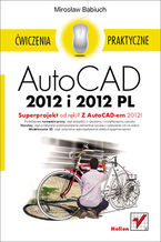 Okładka - AutoCAD 2012 i 2012 PL. Ćwiczenia praktyczne - Mirosław Babiuch