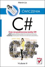 Okładka - C#. Ćwiczenia. Wydanie III - Marcin Lis