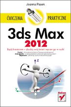 Okładka - 3ds Max 2012. Ćwiczenia praktyczne - Joanna Pasek