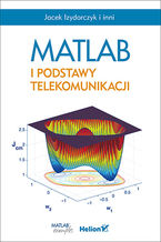 Okładka - MATLAB i podstawy telekomunikacji - Jacek Izydorczyk i inni