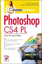 Okładka - Photoshop CS4 PL. Ćwiczenia praktyczne - Anna Owczarz-Dadan