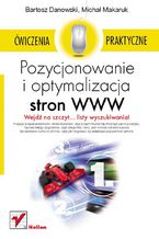 Okładka - Pozycjonowanie i optymalizacja stron WWW. Wydanie II. Ćwiczenia praktyczne - Bartosz Danowski, Michał Makaruk