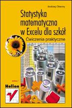 Okładka - Statystyka matematyczna w Excelu dla szkół. Ćwiczenia praktyczne - Andrzej Obecny