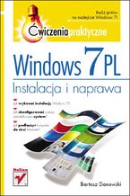 Okładka - Windows 7 PL. Instalacja i naprawa. Ćwiczenia praktyczne - Bartosz Danowski