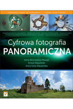 Okładka - Cyfrowa fotografia panoramiczna - Anna Benicewicz-Miazga, Ernest Klauzinski, Anna Góra