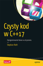 Okładka - Czysty kod w C++17. Oprogramowanie łatwe w utrzymaniu - Stephan Roth