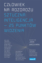 Okładka - Człowiek na rozdrożu. Sztuczna inteligencja 25 punktów widzenia - John Brockman (Editor)