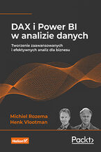 Okładka - DAX i Power BI w analizie danych. Tworzenie zaawansowanych i efektywnych analiz dla biznesu - Michiel Rozema, Henk Vlootman