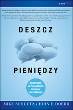 Okładka - Deszcz pieniędzy. Model RAIN, czyli skuteczne rozmowy sprzedażowe - Mike Schultz, John E. Doerr