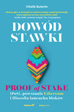 Okładka - Dowód stawki. Proof of stake (PoS), powstanie Ethereum i filozofia łańcucha bloków - Vitalik Buterin