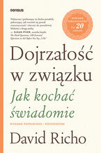 Okładka - Dojrzałość w związku. Jak kochać świadomie. Wydanie poprawione i rozszerzone - David Richo