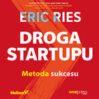 Droga Startupu. Metoda sukcesu