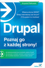 Okładka - Drupal. Poznaj go z każdej strony - Krzysztof Palikowski