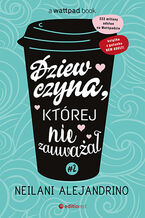 Okładka - Dziewczyna, której nie zauważał #2 - Neilani Alejandrino
