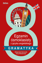 Okładka - Egzamin ósmoklasisty z języka angielskiego - gramatyka - Małgorzata Szewczak, Anna Wiśniewska