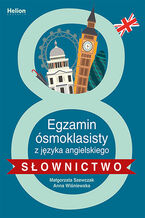 Okładka - Egzamin ósmoklasisty z języka angielskiego - słownictwo - Małgorzata Szewczak, Anna Wiśniewska