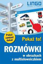 Okładka - Rozmówki w obrazkach z multisłowniczkiem. Pokaż to! - Praca zbiorowa