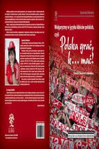 Okładka - Wulgaryzmy w języku kibiców polskich, czyli - Agnieszka Dokowicz