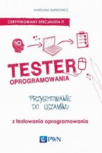 Okładka - Tester oprogramowania. Przygotowanie do egzaminu z testowania oprogramowania - Karolina Zmitrowicz